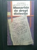 Cumpara ieftin Andrei Serbulescu (Belu Zilber) - Monarhia de drept dialectic (memorii), Humanitas