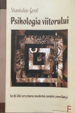 PSIHOLOGIA VIITORULUI de STANISLAV GROF 2007