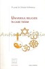 Universul Religios In Care Traim - Pr. Prof. Dr. Nicolae Achimescu - Editura Trinitas, 2013, Bucuresti - Carte Religioasa