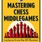 Mastering Chess Middlegames: Lectures from the All-Russian School of Grandmasters