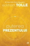 Puterea prezentului. Ghid de dezvoltare spirituala - Eckhart Tolle
