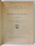 MAREA NEAGRA de GR. ANTIPA, VOL. I - OCEANOGRAFIA, BIONOMIA SI BIOLOGIA GENERALA A MARII NEGRE, BUC. 1941