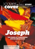 Joseph: The Power of Forgiveness and Reconciliation