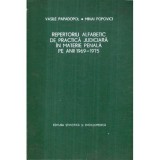 Vasile Papadopol, Mihai Popovici - Repertoriu alfabetic de practica judiciara in materie penala pe anii 1969 - 1975 - 121781