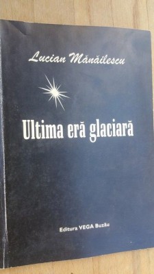 Ultima era glaciara- Lucian Manailescu foto