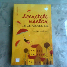 SECRETELE VISELOR SI CE ASCUND ELE - TOBIE NATHAN