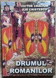 Drumul romanilor - Victor Craciun, Ilie Cristescu// 2006