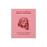 The Little Guide to Dolly Parton It's Hard to be a Diamond in a Rhinestone World
