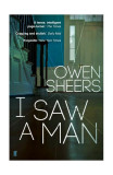 I Saw A Man - Paperback brosat - Owen Sheers - Faber And Faber