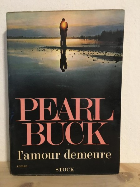Pearl Buck - l&#039;Amour Demeure