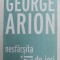 NESFARSITA ZI DE IERI de GEORGE ARION , 2014