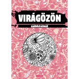 Vir&aacute;g&ouml;z&ouml;n - Elbűv&ouml;lő sz&iacute;nező
