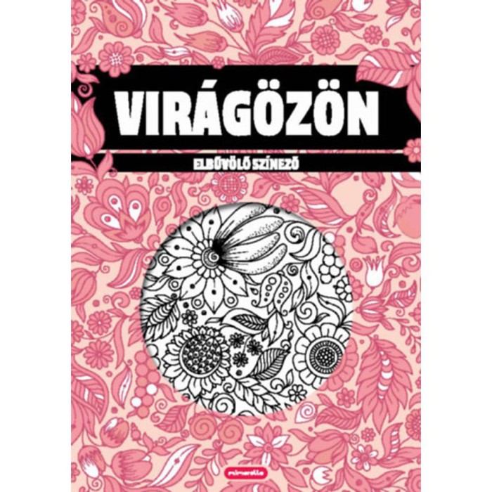 Vir&aacute;g&ouml;z&ouml;n - Elbűv&ouml;lő sz&iacute;nező