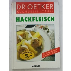 HACKFLEISCH ( RETETE CU CARNE TOCATA ) , DR. OETKER KUCHENBIBLIOTHEK , TEXT IN LIMBA GERMANA , 1995