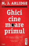 Ghici Cine Moare Primul - M.J. Arlidge, Editura Trei, Fiction Connection, Roman Politist, Thriller