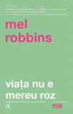 Viata nu e mereu roz - Mel Robbins