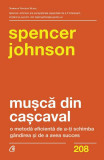 Mușcă din cașcaval - Paperback brosat - Spencer Johnson - Curtea Veche