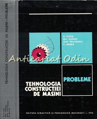 Tehnologia Constructiei De Masini - Constantin Picos, Gh. Coman - T.: 8580 Ex. foto