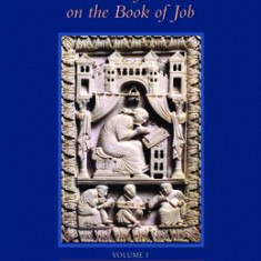 Gregory the Great: Moral Reflections on the Book of Job, Vol. 1, Preface and Books 1-5