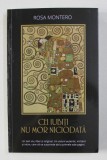 CEI IUBITI NU MOR NICIODATA de ROSA MONTERO , 2021