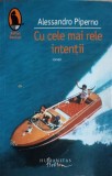 Cu Cele Mai Rele Intentii - Alessandro Piperno, Humanitas, Raftul Denisei, Roman, Beletristica