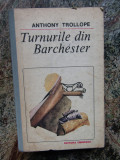 Anthony Trollope - Turnurile din Barchester