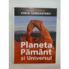 Planeta Pamant si Universul - READER&#039;S DIGEST - CHEIA CUNOASTERII