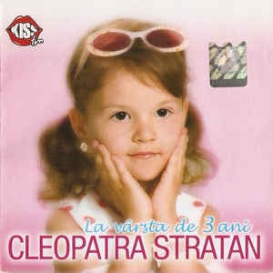 CD Cleopatra Stratan &amp;lrm;&amp;ndash; La V&amp;acirc;rsta De 3 Ani, original foto