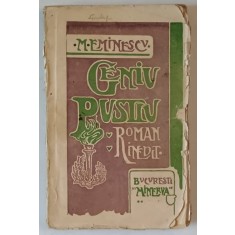 GENIU PUSTIU , EDITIA A III - A , roman inedit de MIHAI EMINESCU , 1918