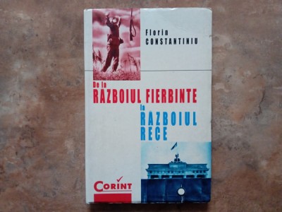 DE LA RAZBOIUL FIERBINTE LA RAZBOIUL RECE de FLORIN CONSTANTINIU, 1998 foto