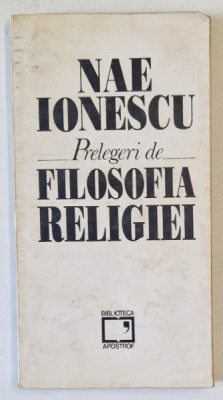 PRELEGERI DE FILOSOFIA RELIGIEI de NAE IONESCU , 1993 , foto