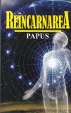 Papus - Reincarnarea. Evolutia fizica, astrala si spirituala. Spiritul inainte, Aldo Press