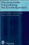 Die motorische Entwicklung bei Zerebralparesen - Berta Bobath