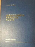 Insuficienta Hepatica Acuta - Ludovic Paun, Editura Medicala 1974, Medicina Interna, Carte Veche