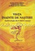 Viata Inainte De Nastere - Doina Lucia Frincu, Constantin Fatu, Laurian Lucian F