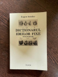 Eugen Istodor - Dictionarul ideilor fixe, dupa 20 de ani