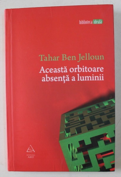 ACEASTA ORBITOARE ABSENTA A LUMINII de TAHAR BEN JELLOUN , 2011