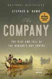 The Company: The Rise and Fall of the Hudson&#039;s Bay Empire