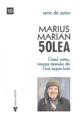 Graiul vostru, viziunea taranului din Gorj asupra lumii - Marius Marian Solea - Vremea