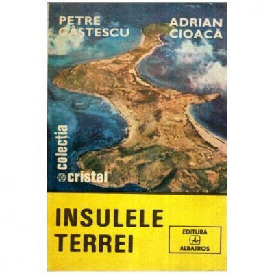 Petre Gastescu si Adrian Cioaca - Insulele Terrei - 113933 foto