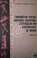 Indrumator pentru ridicarea calificarii lacatusilor din constructiile de masini, vol. 1, 2 foto