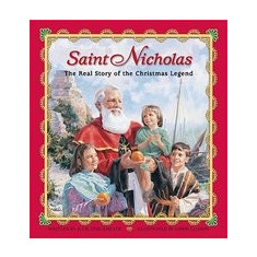 Saint Nicholas: The Real Story of the Christmas Legend