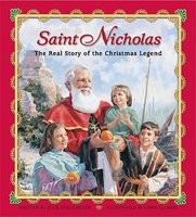 Saint Nicholas: The Real Story of the Christmas Legend