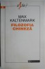 Filozofia Chineza - Max Kaltenmark (Carte Noua/Anticariat, Filosofie Orientala, Istoria Filosofiei)