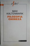 Filozofia Chineza - Max Kaltenmark (Carte Noua/Anticariat, Filosofie Orientala, Istoria Filosofiei)