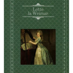 Lotte La Weimar Rao Clasic, Thomas Mann - Editura RAO Books