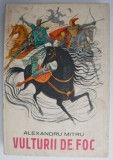 Vulturii de foc (Legenda valaha) - Alexandru Mitru - Carte pentru copii, Povesti