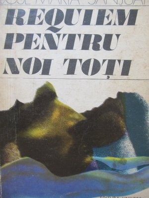 Requiem pentru noi toti - Jose Maria Sanjuan foto