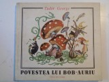 POVESTEA LUI BOB - AURIU de TUDOR GEORGE 1989