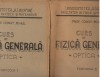 Curs de Fizica Generala. Optica - Constantin Mihul, 1956, Fascicola 1,2. Iasi. Editura Litografia Invatamantului. 811 pagini.